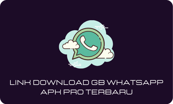 Link Download GB WhatsApp Apk Pro Terbaru